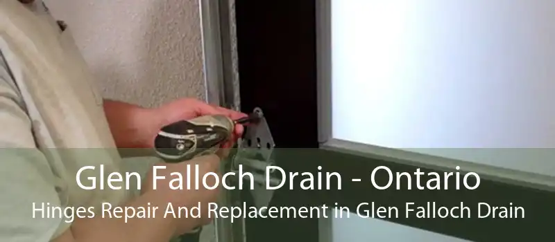 Glen Falloch Drain - Ontario Hinges Repair And Replacement in Glen Falloch Drain