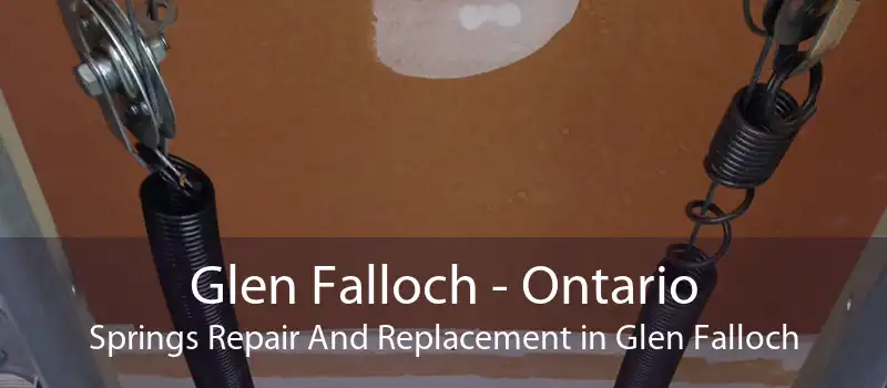 Glen Falloch - Ontario Springs Repair And Replacement in Glen Falloch