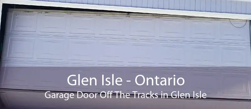 Glen Isle - Ontario Garage Door Off The Tracks in Glen Isle