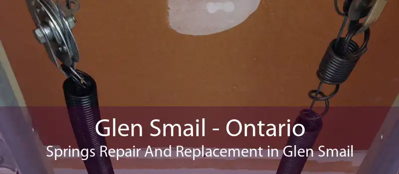 Glen Smail - Ontario Springs Repair And Replacement in Glen Smail