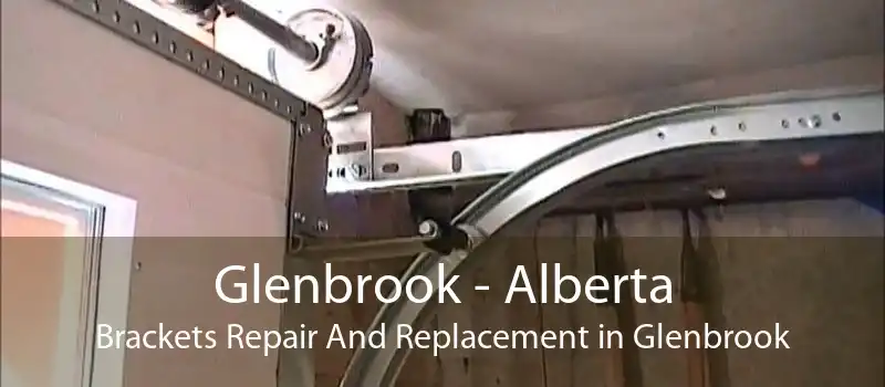 Glenbrook - Alberta Brackets Repair And Replacement in Glenbrook