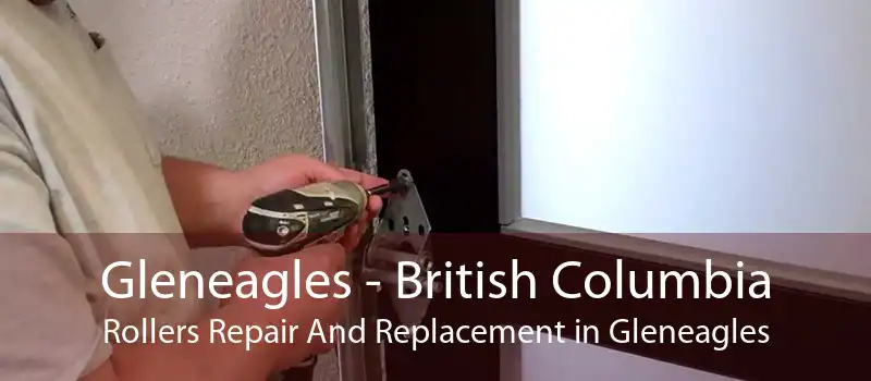 Gleneagles - British Columbia Rollers Repair And Replacement in Gleneagles