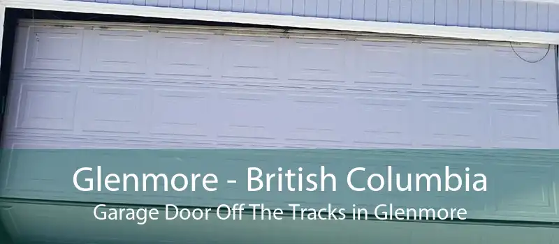 Glenmore - British Columbia Garage Door Off The Tracks in Glenmore