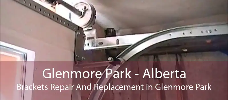 Glenmore Park - Alberta Brackets Repair And Replacement in Glenmore Park