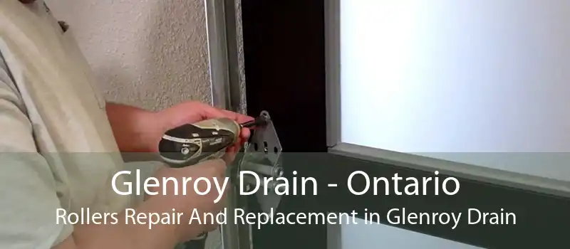 Glenroy Drain - Ontario Rollers Repair And Replacement in Glenroy Drain