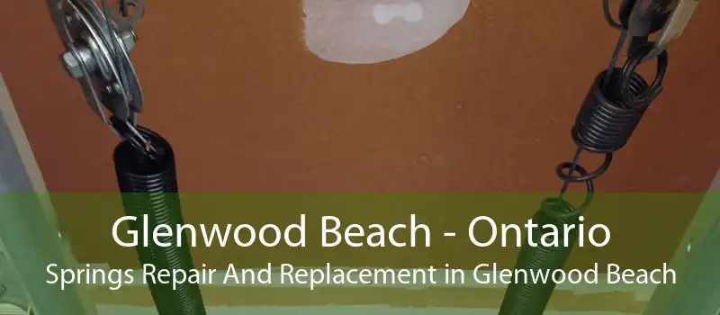 Glenwood Beach - Ontario Springs Repair And Replacement in Glenwood Beach