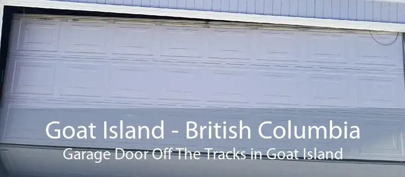 Goat Island - British Columbia Garage Door Off The Tracks in Goat Island