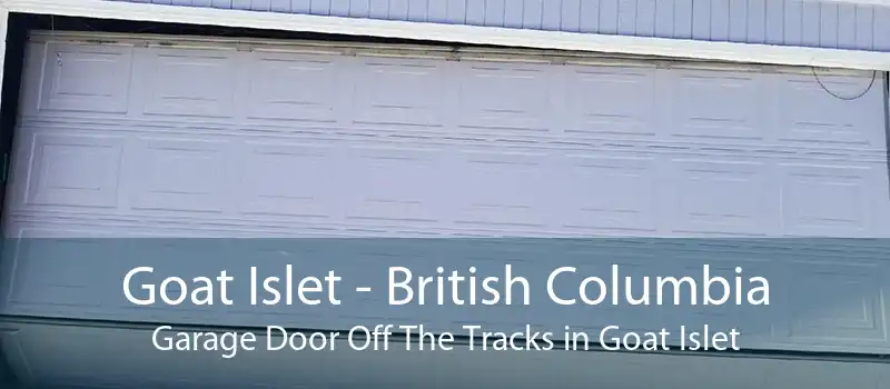 Goat Islet - British Columbia Garage Door Off The Tracks in Goat Islet