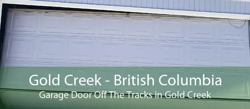 Gold Creek - British Columbia Garage Door Off The Tracks in Gold Creek