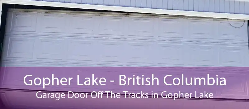 Gopher Lake - British Columbia Garage Door Off The Tracks in Gopher Lake