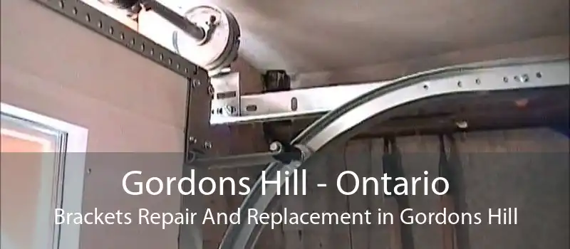 Gordons Hill - Ontario Brackets Repair And Replacement in Gordons Hill