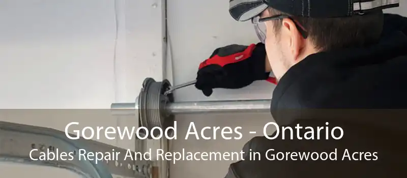 Gorewood Acres - Ontario Cables Repair And Replacement in Gorewood Acres