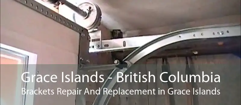 Grace Islands - British Columbia Brackets Repair And Replacement in Grace Islands