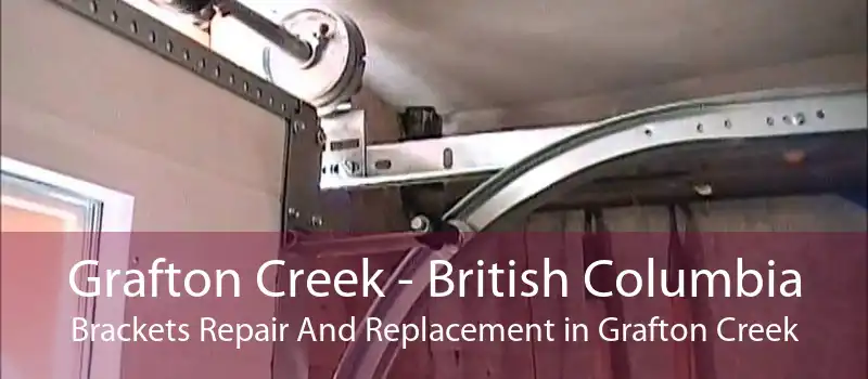 Grafton Creek - British Columbia Brackets Repair And Replacement in Grafton Creek