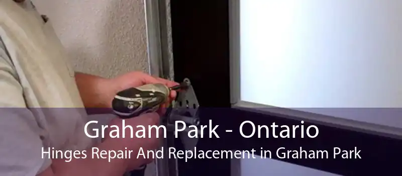 Graham Park - Ontario Hinges Repair And Replacement in Graham Park