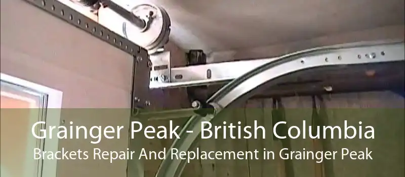 Grainger Peak - British Columbia Brackets Repair And Replacement in Grainger Peak