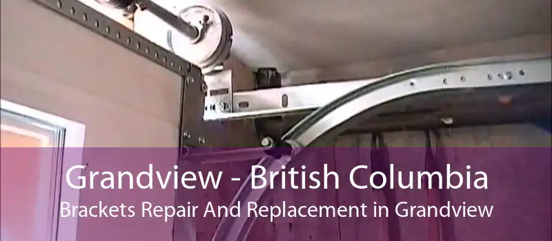 Grandview - British Columbia Brackets Repair And Replacement in Grandview