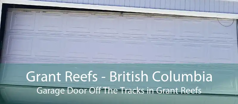 Grant Reefs - British Columbia Garage Door Off The Tracks in Grant Reefs