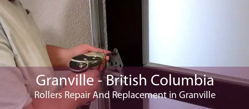 Granville - British Columbia Rollers Repair And Replacement in Granville