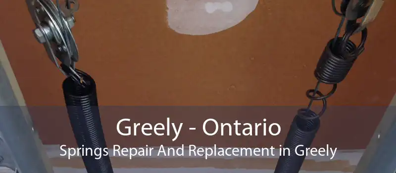 Greely - Ontario Springs Repair And Replacement in Greely