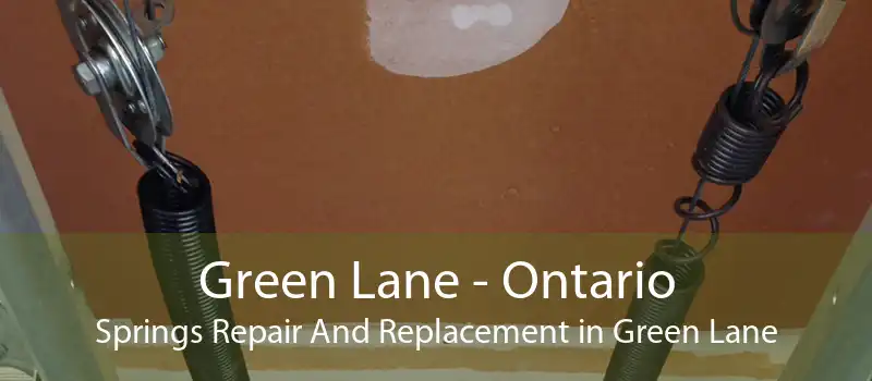 Green Lane - Ontario Springs Repair And Replacement in Green Lane