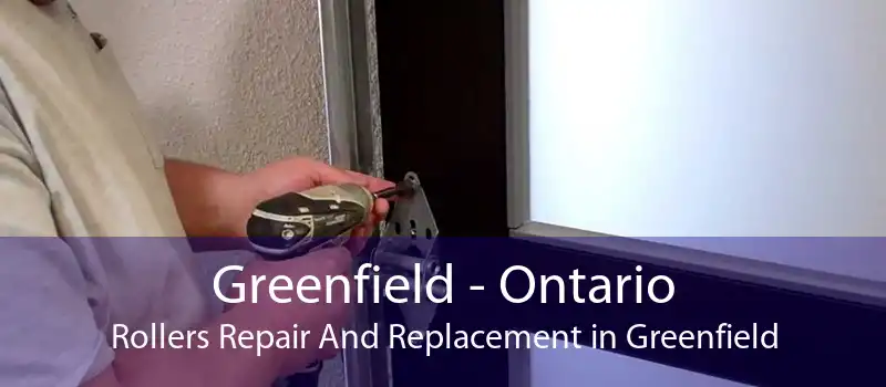 Greenfield - Ontario Rollers Repair And Replacement in Greenfield