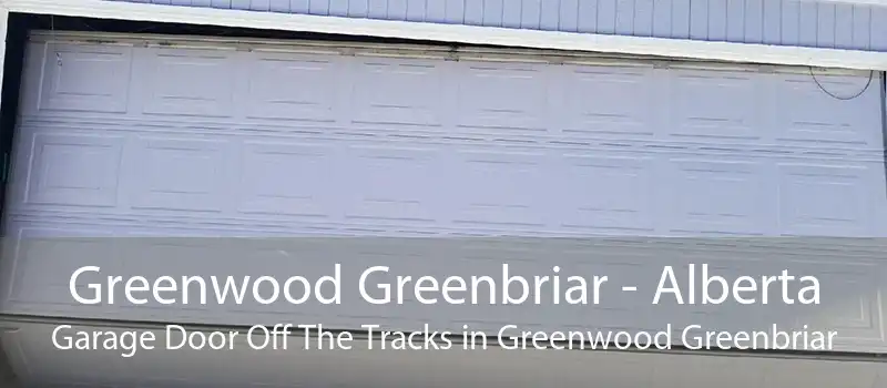 Greenwood Greenbriar - Alberta Garage Door Off The Tracks in Greenwood Greenbriar