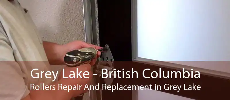 Grey Lake - British Columbia Rollers Repair And Replacement in Grey Lake
