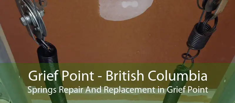Grief Point - British Columbia Springs Repair And Replacement in Grief Point