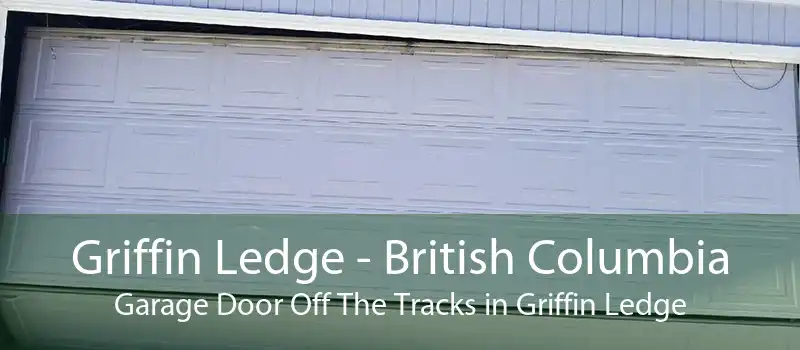 Griffin Ledge - British Columbia Garage Door Off The Tracks in Griffin Ledge
