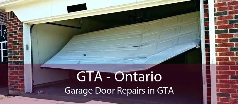 GTA - Ontario Garage Door Repairs in GTA