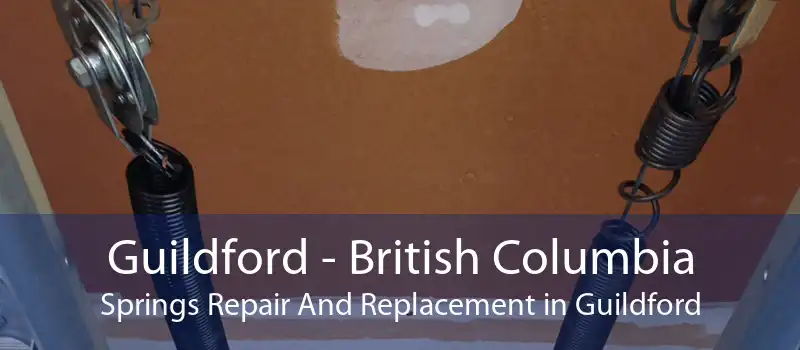 Guildford - British Columbia Springs Repair And Replacement in Guildford