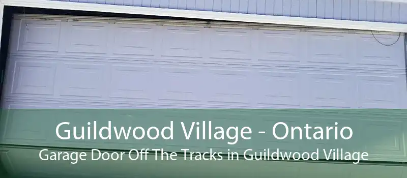 Guildwood Village - Ontario Garage Door Off The Tracks in Guildwood Village
