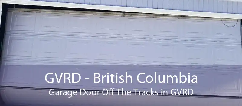 GVRD - British Columbia Garage Door Off The Tracks in GVRD