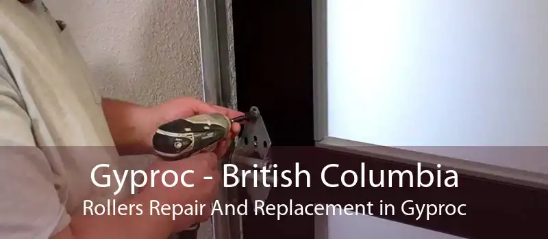 Gyproc - British Columbia Rollers Repair And Replacement in Gyproc