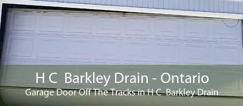 H C  Barkley Drain - Ontario Garage Door Off The Tracks in H C  Barkley Drain