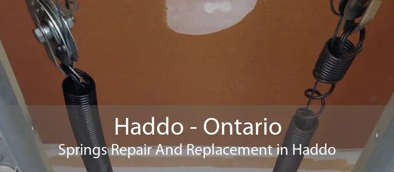 Haddo - Ontario Springs Repair And Replacement in Haddo