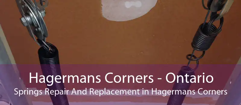 Hagermans Corners - Ontario Springs Repair And Replacement in Hagermans Corners