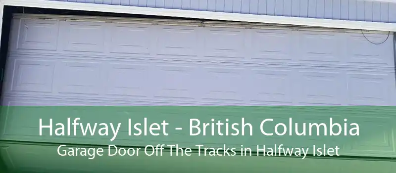 Halfway Islet - British Columbia Garage Door Off The Tracks in Halfway Islet