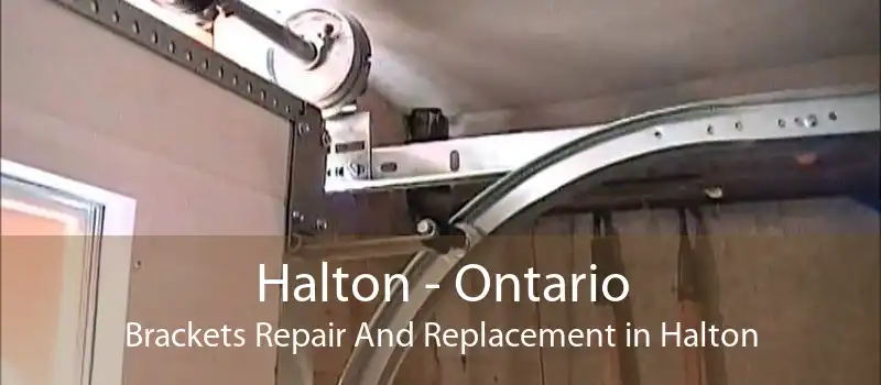Halton - Ontario Brackets Repair And Replacement in Halton