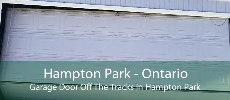 Hampton Park - Ontario Garage Door Off The Tracks in Hampton Park
