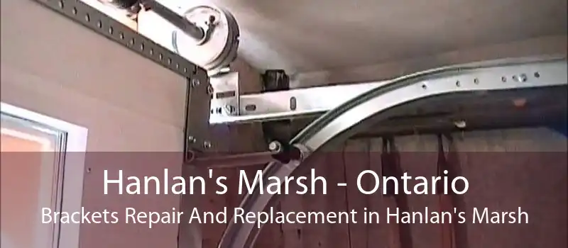 Hanlan's Marsh - Ontario Brackets Repair And Replacement in Hanlan's Marsh
