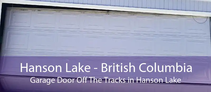 Hanson Lake - British Columbia Garage Door Off The Tracks in Hanson Lake