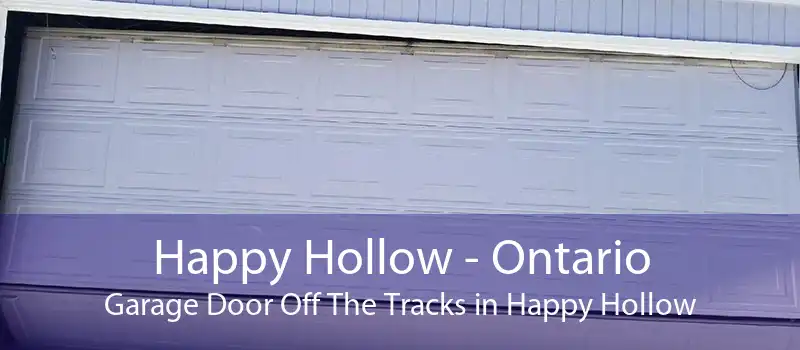 Happy Hollow - Ontario Garage Door Off The Tracks in Happy Hollow