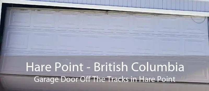 Hare Point - British Columbia Garage Door Off The Tracks in Hare Point