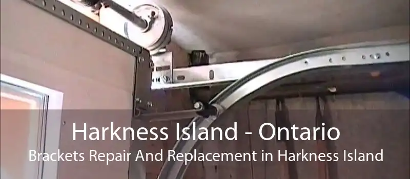 Harkness Island - Ontario Brackets Repair And Replacement in Harkness Island