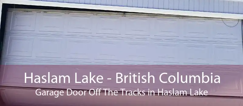 Haslam Lake - British Columbia Garage Door Off The Tracks in Haslam Lake