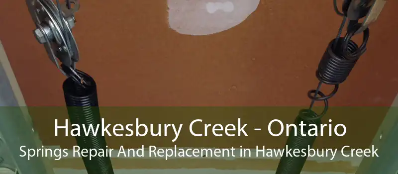 Hawkesbury Creek - Ontario Springs Repair And Replacement in Hawkesbury Creek