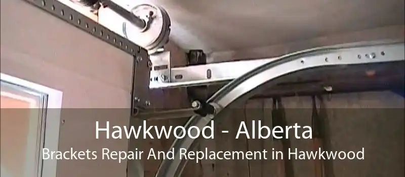 Hawkwood - Alberta Brackets Repair And Replacement in Hawkwood