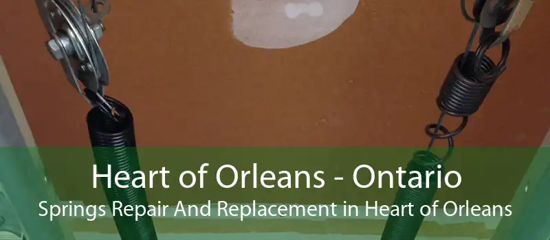 Heart of Orleans - Ontario Springs Repair And Replacement in Heart of Orleans